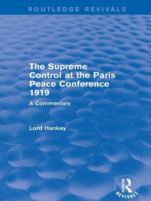 cover image of The Supreme Control at the Paris Peace Conference 1919 (Routledge Revivals)